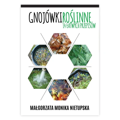 Gnojówki Roślinne 14  Łatwych Przepisów - Sprawdzone Metody - E-Book